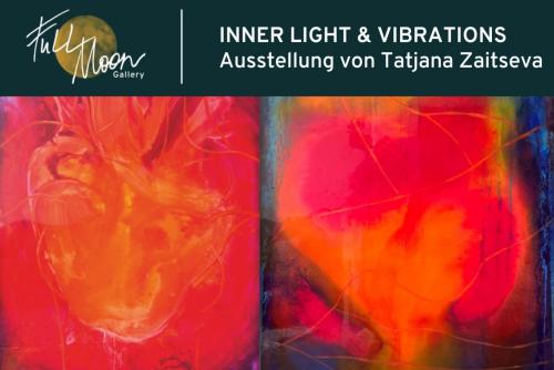 INNER LIGHT & VIBRATIONS - Ausstellung von Tatjana Zaitseva