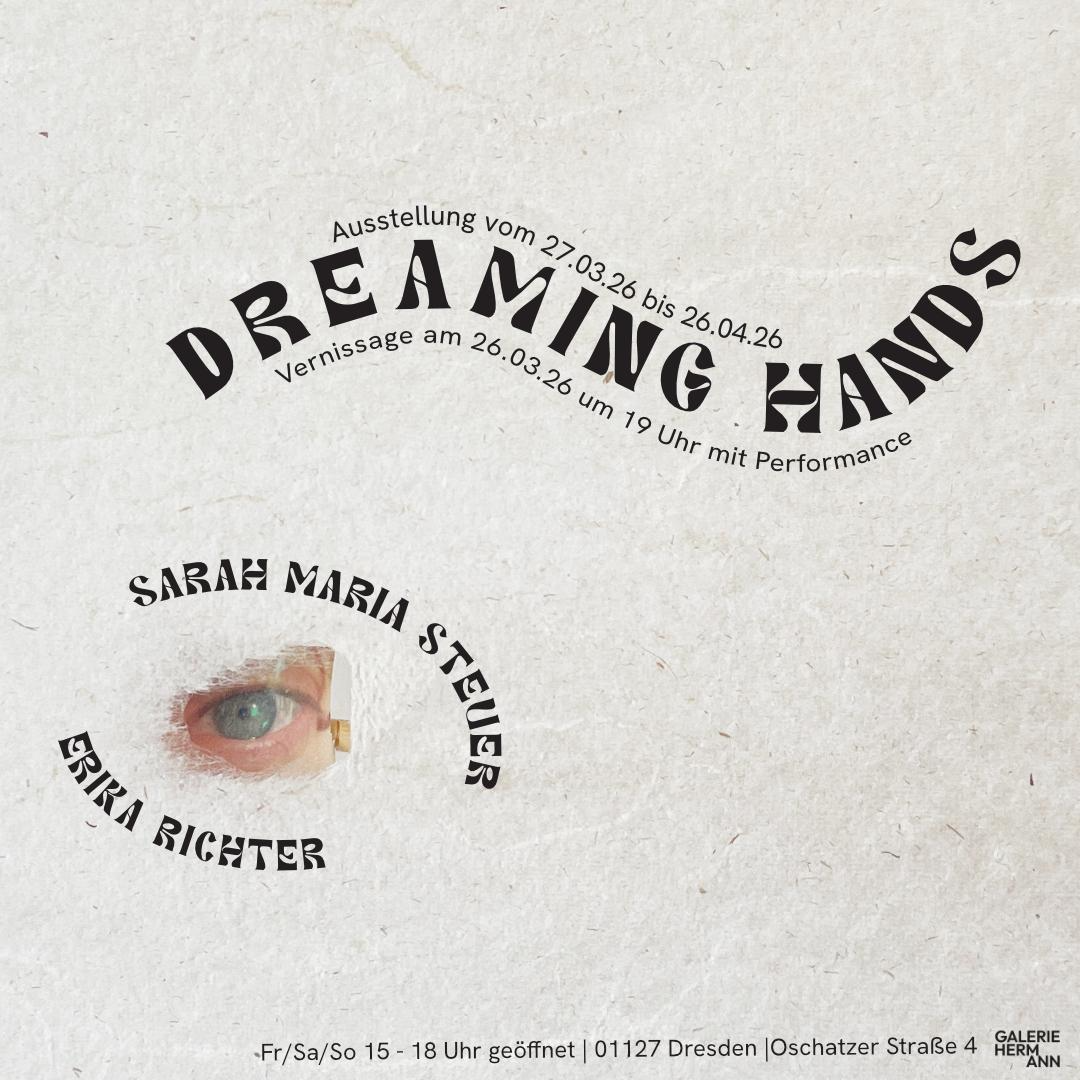 DREAMING HANDS | Sarah Maria Steuer & Erika Richter