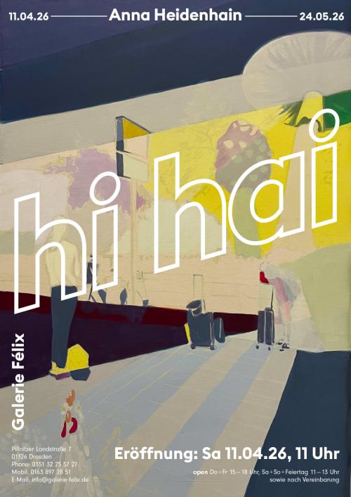 hi hai    Malerei von Anna Heidenhain 11.04.—24.05.2026