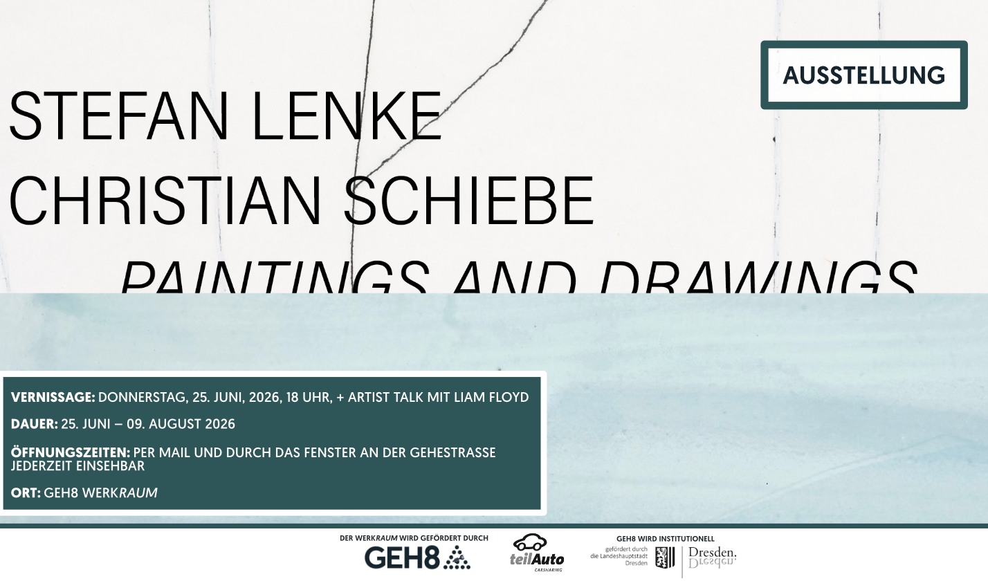 WERKRaum-Ausstellung + Vernissage & Artist Talk mit Liam Floyd // Stefan Lenke + Christian Schiebe – PAINTINGS AND DRAWINGS