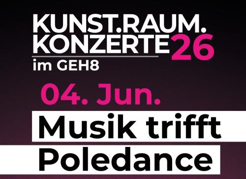 Kunst.Raum.Konzerte präsentiert: Musik trifft Poledance mit Dorschner Macht Musik & Minor e.V.