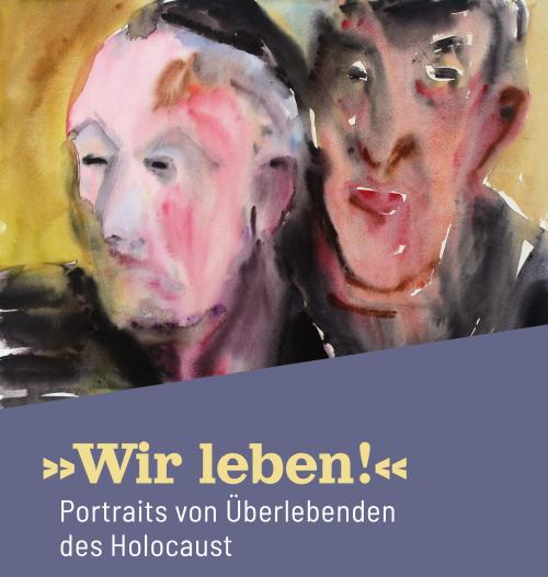Wir leben! - Portraits von Holocaustüberlebenden