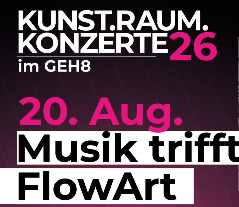 Kunst.Raum.Konzerte präsentiert: Musik trifft FlowArt